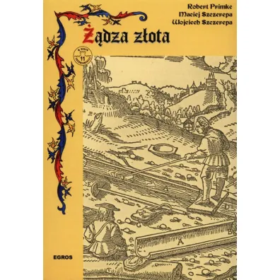 ��dza z�ota - Maciej Szczerepa, Robert Primke, Wojciech Szczerepa