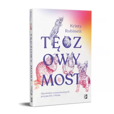 Tczowy Most. Opowieci czworononych przyjaci z Nieba