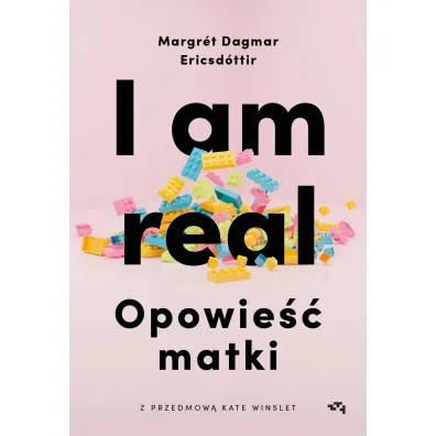 I am real. Opowie�� matki - Margr�t Dagmar Ericsd�ttir