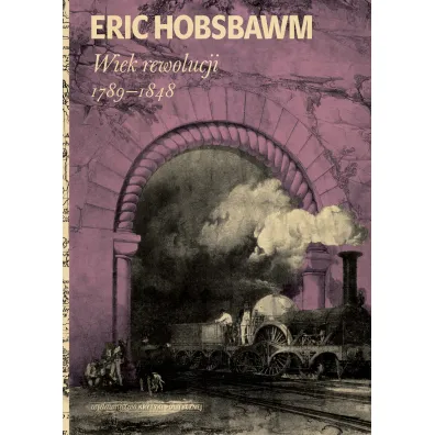 Wiek rewolucji: 1789-1848 - Eric Hobsbawm
