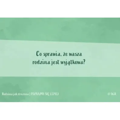Rodzina jak dru�yna Poznajmy si� lepiej Karty konwersacyjne dla dzieci w wieku 6+