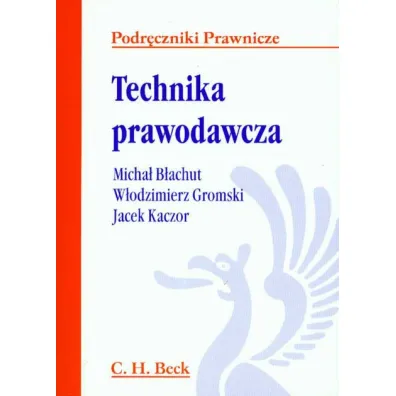 Technika prawodawcza. Podr�czniki prawnicze - Jacek Kaczor, Micha� B�achut, W�odzimierz Gromski