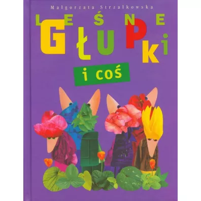 Le�ne g�upki i co� - Ma�gorzata Strza�kowska