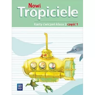 Nowi Tropiciele. Karty �wicze�. Klasa 2. Cz�� 1. Edukacja Wczesnoszkolna