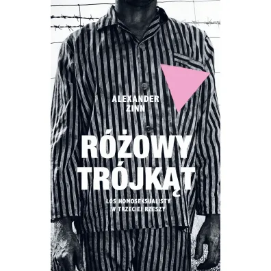 R�owy tr�jk�t. Los homoseksualisty w Trzeciej Rzeszy - Alexander  Zinn