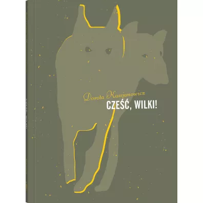 Cze, wilki! - Dorota Kassjanowicz