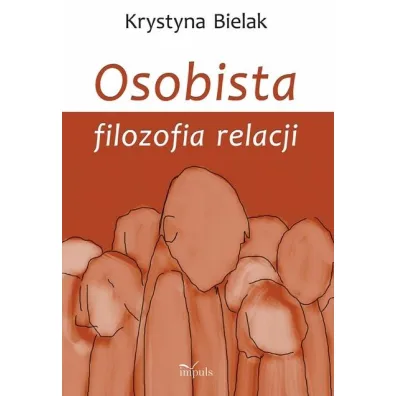 Osobista filozofia relacji - Krystyna  Bielak