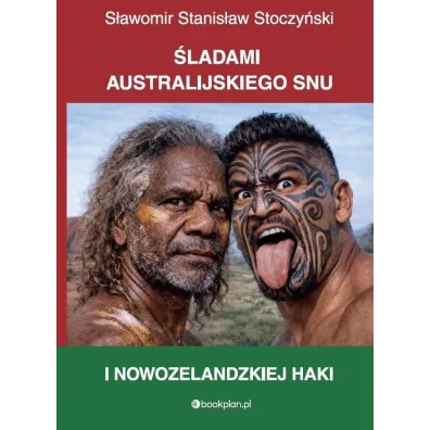 �ladami australijskiego snu i nowozelandzkiej haki - S�awomir Stanis�aw Stoczy�ski