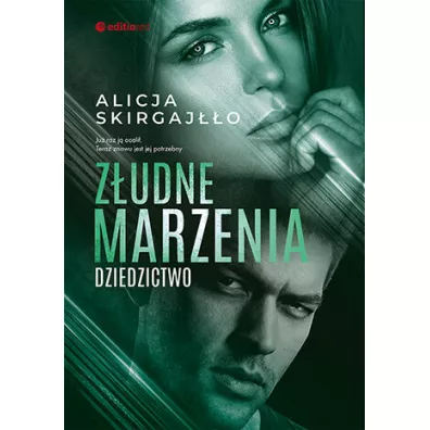 Z�udne marzenia. Dziedzictwo. Tom 2 - Alicja  Skirgaj��o