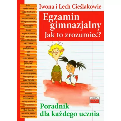 Egzamin gimnazjalny. Jak to zrozumie�? - Iwona Cie�lak, Lech Cie�lak
