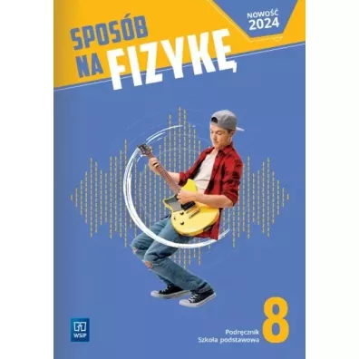 Spos�b na fizyk�. Klasa 8. Podr�cznik. Szko�a podstawowa