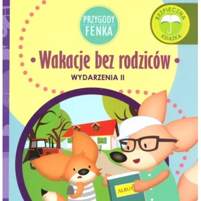 Przygody Fenka. Wydarzenia II. Wakacje bez rodzic�w - Dominika  Ga�ka