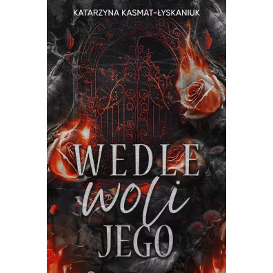 Wedle woli jego - Katarzyna Kasmat-�yskaniuk