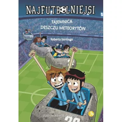Tajemnica deszczu meteoryt�w. Najfutbolniejsi. Tom 9 - Roberto Santiago