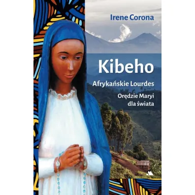 Kibeho. Afryka�skie Lourdes - Irene Corona
