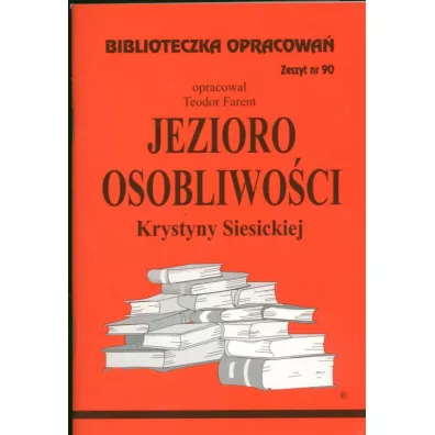 Jezioro osobliwo�ci. Biblioteczka opracowa�. Zeszyt nr 90 - Teodor Farent