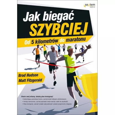 Jak biega� szybciej. Od 5 kilometr�w do maratonu - Matt Fitzgerald, Hudson Brad