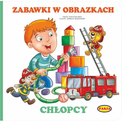 Zabawki w obrazkach ch�opcy - Zofia Kaliska