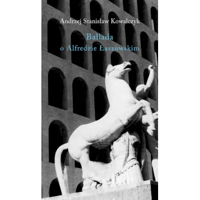 Ballada o Alfredzie �aszowskim - Andrzej Stanis�aw Kowalczyk