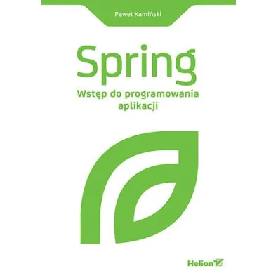 Spring. Wst�p do programowania aplikacji - Pawe� Kami�ski