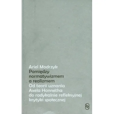 Pomi�dzy normatywizmem a realizmem - Ariel Modrzyk