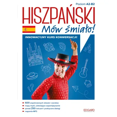 Hiszpa�ski. M�w �mia�o! Poziom A2-B2