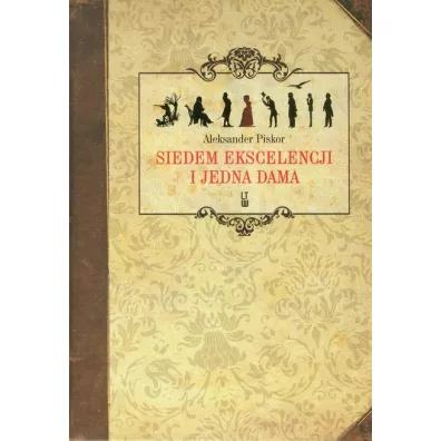 Siedem ekscelencji i jedna dama - Aleksander Piskor