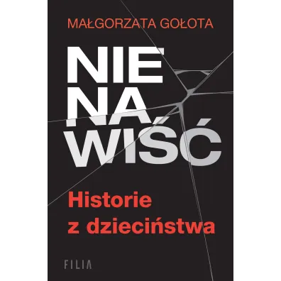 Nienawi��. Historie z dzieci�stwa - Ma�gorzata  Go�ota