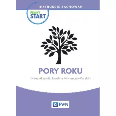 Pewny start. Instrukcje zachowa�. Pory roku - Diana Aksamit, Ewelina M�ynarczyk-Karabin