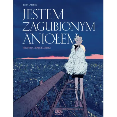 Jestem zagubionym anio�em - Jordi Lafebre