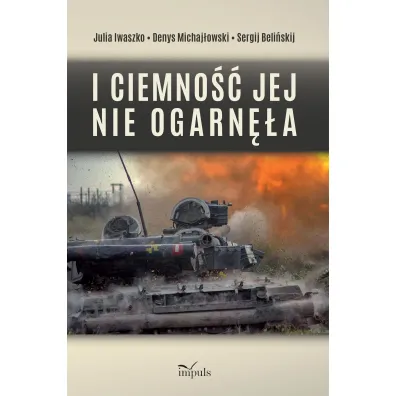 I ciemno�� jej nie ogarn�a - Julia  Iwaszko, Sergij Beli�skij