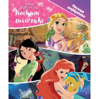 Disney Ksi�niczka Kochane zwierzaki. Pierwsza znajdywanka