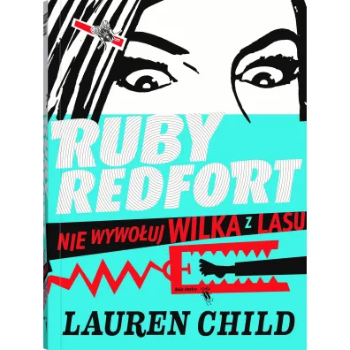 Nie wywo�uj wilka z lasu. Ruby Redfort. Tom 3