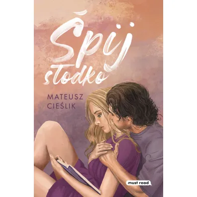 �pij s�odko - Mateusz  Cie�lik