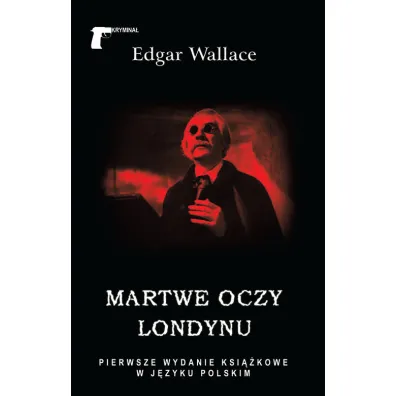 Martwe Oczy Londynu - Edgar Wallace