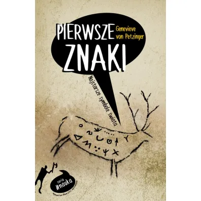 Pierwsze znaki. Najstarsze symbole �wiata - Genevieve  Von Petzinger