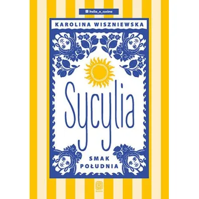 Sycylia. Smak po�udnia - Karolina  Wiszniewska