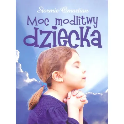Moc modlitwy dziecka - Omartian Stormie