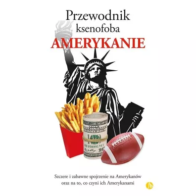 Przewodnik ksenofoba. Amerykanie - Stephanie Faul