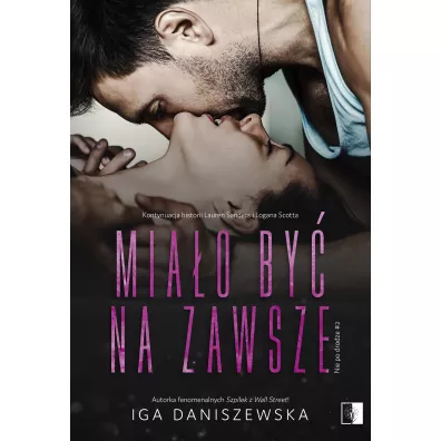 Mia�o by� na zawsze. Nie po drodze. Tom 2 - Iga  Daniszewska