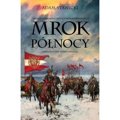 Mrok P�nocy. Nowa Trylogia. Tom 1 - Adam  Stawicki