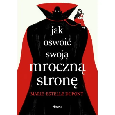 Jak oswoi� swoj� mroczn� stron� - Marie-Estelle Dupont