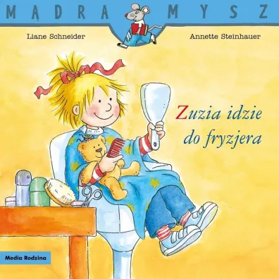 M�dra mysz-Zuzia. Zuzia idzie do fryzjera - Liane Schneider