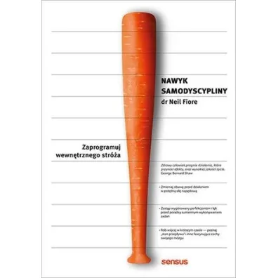 Nawyk samodyscypliny. Zaprogramuj wewn�trznego str�a - Neil Fiore