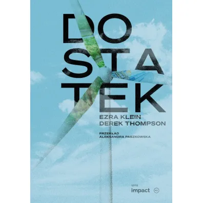 Dostatek - Derek Thompson, Ezra Klein