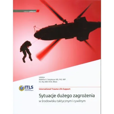 ITLS Sytuacje du�ego zagro�enia w �rodowisku.. - Eric Roy, Matthew D. Sztajnkryce