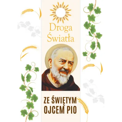 Droga �wiat�a ze �w. Ojcem Pio - Robert Krawiec