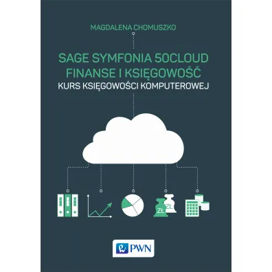 Sage Symfonia 50cloud Finanse i Ksi�gowo�� - Magdalena Chomuszko