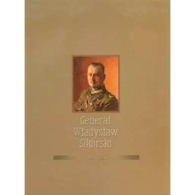 Genera� W�adys�aw Sikorski 1881-1943