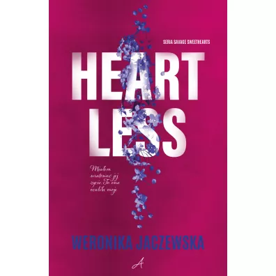 Heartless. Savage Sweethearts. Tom 2 - Weronika  Jaczewska